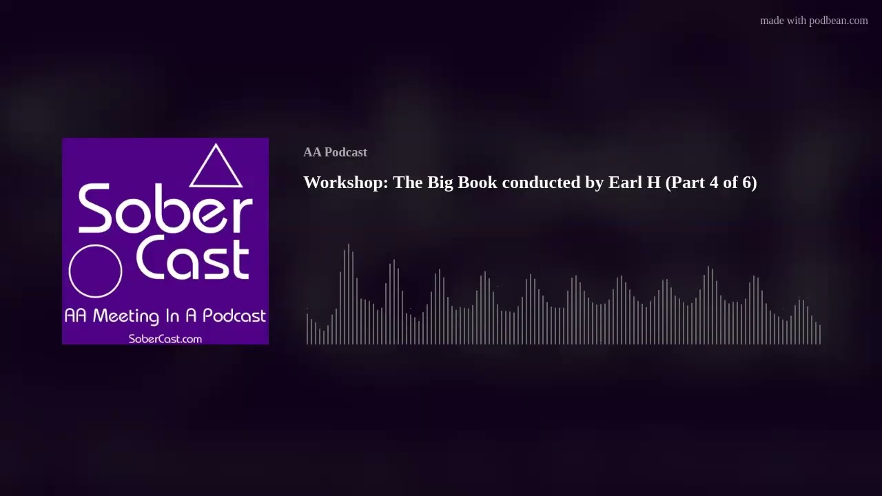 Workshop: The Big Book conducted by Earl H (Part 4 of 6)