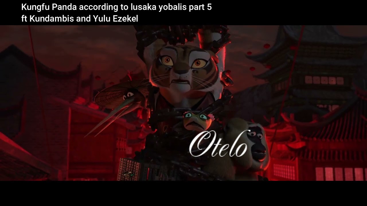 Kungfu panda according to lusaka yobalis part 5