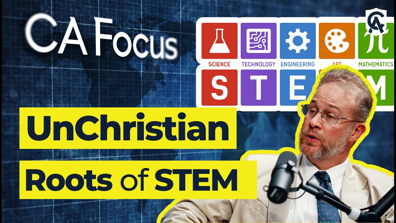The UnChristian Roots of STEM Education | Dr. William Fahey on CA Focus Podcast