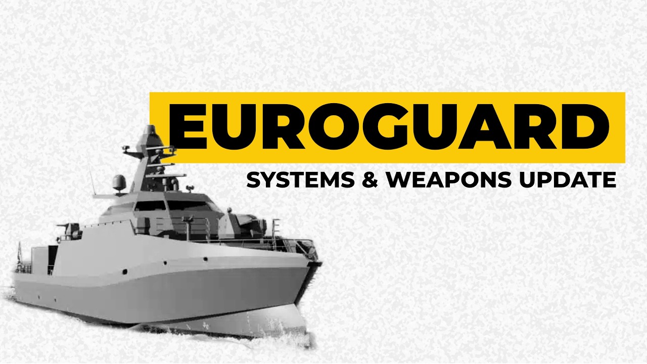 EUROGUARD Update: Hull Complete, Weapon Systems Revealed