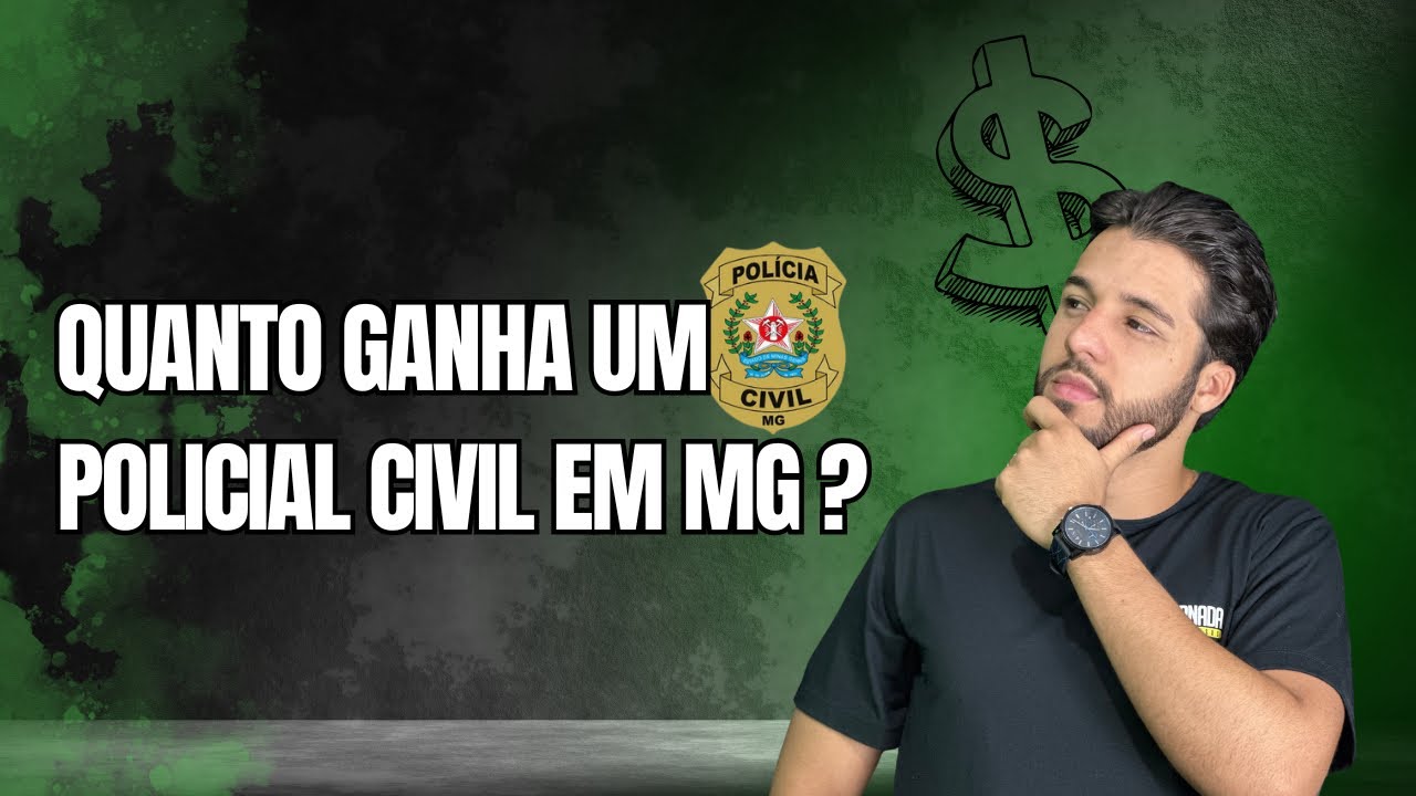 Quanta ganha um Policial Civil de Minas Gerais?