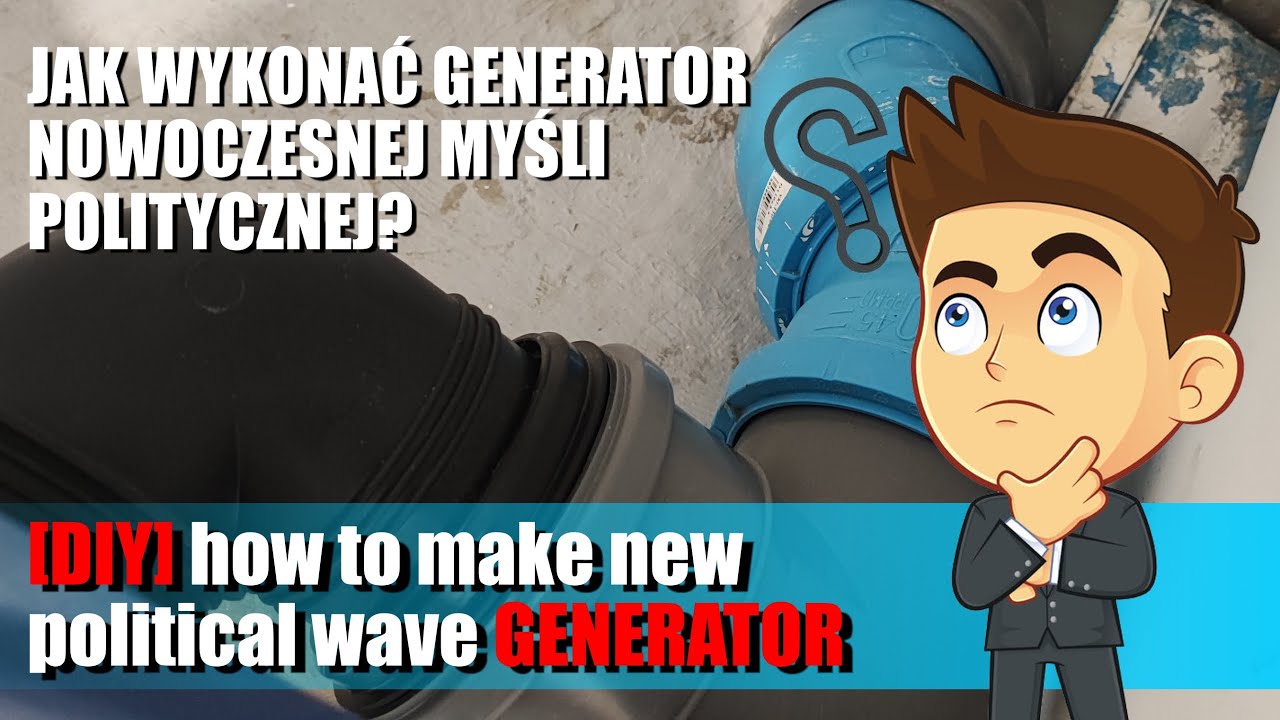 Jak wykonać generator nowoczesnej myśli politycznej? [DIY] How to make new political wave generator?