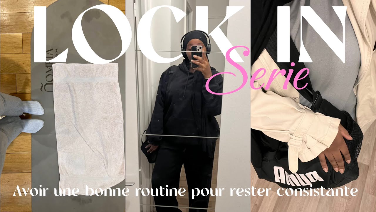 LOCK IN ep. 1 🔒: Avoir une bonne routine pour rester disciplinée 
