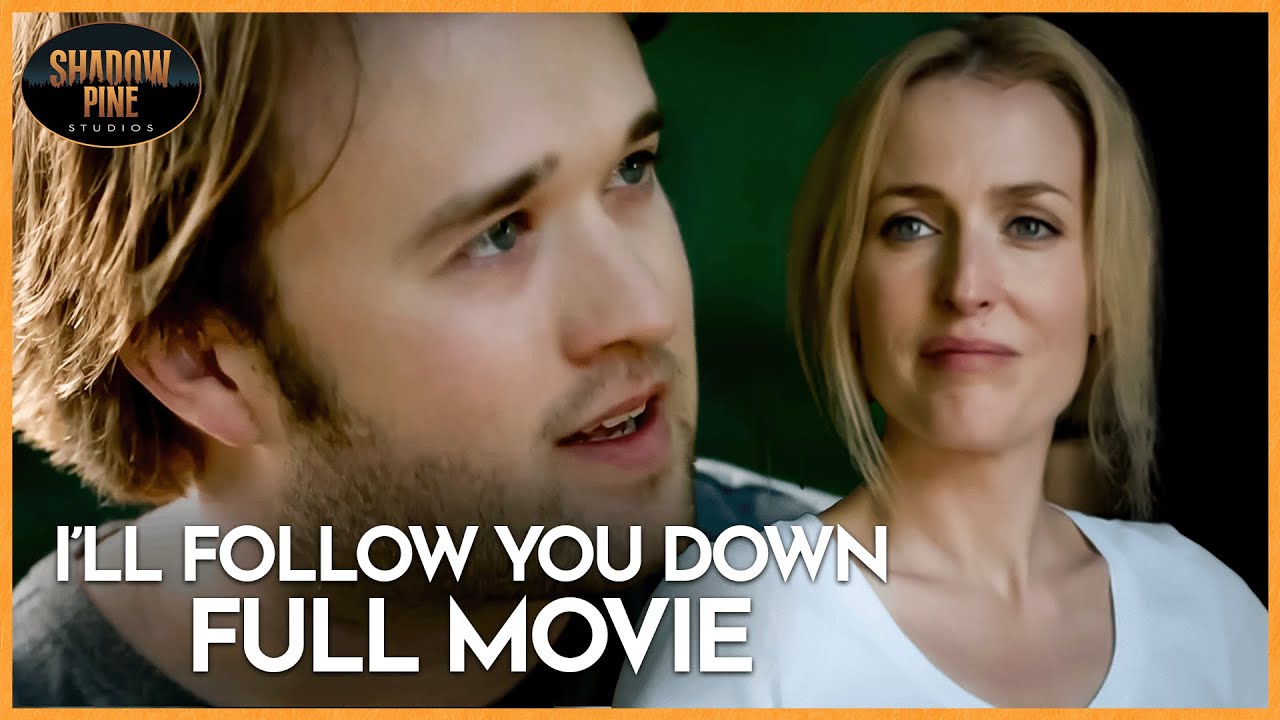 I’ll Follow You Down (2013) | FULL MOVIE | Gillian Anderson, Haley Joel Osment | Shadow Pine Studios