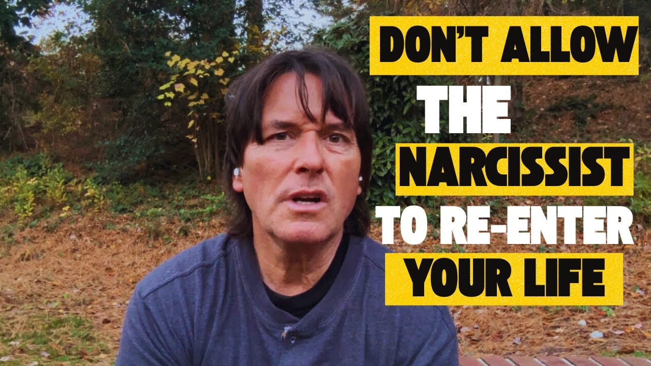 DON’T ALLOW THE NARCISSIST TO RE-ENTER YOUR LIFE 