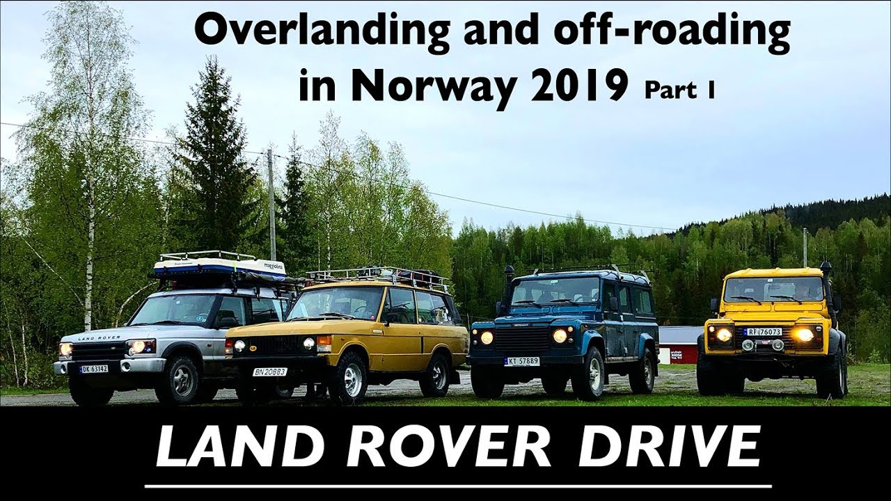 Overland & off road in Norway 2019 Part 1 - Land Rover Drive