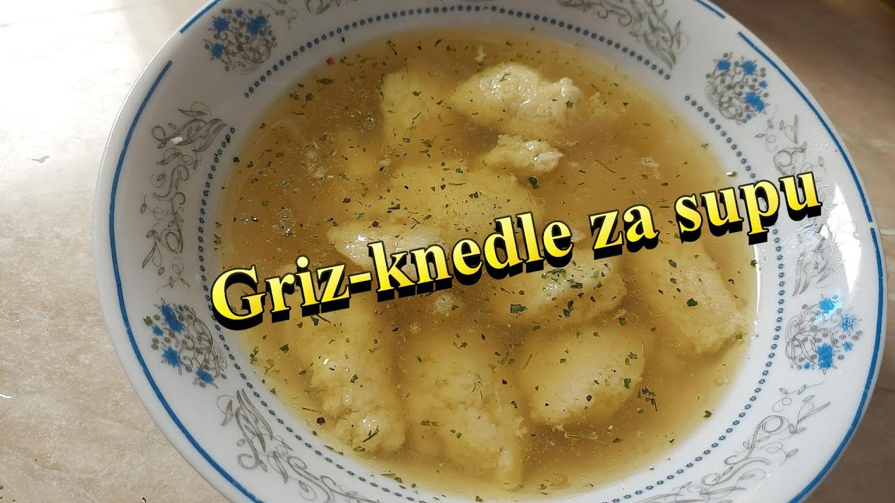 Kako napraviti odlične griz knedle za supu