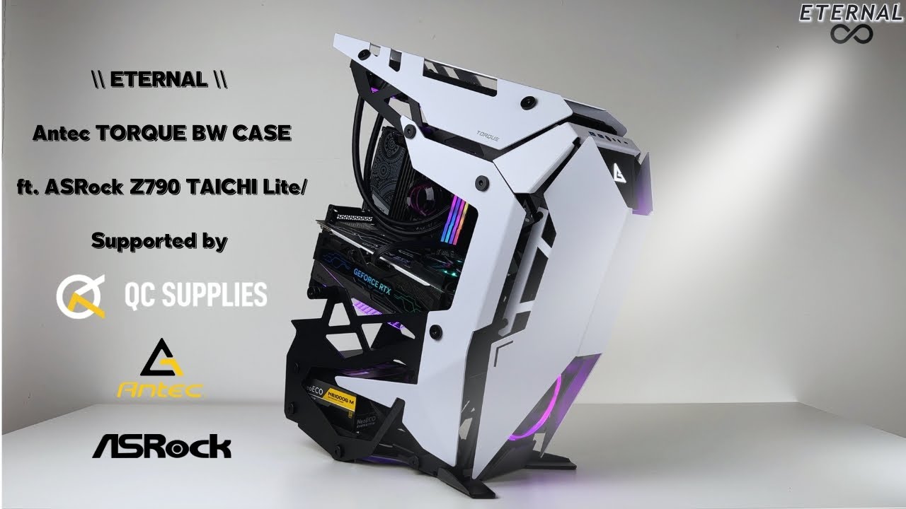 ETERNAL / Antec TORQUE BW ft. ASRock Z790 TAICHI Lite/ Supported by @qcsupplies9595#4KVideo​#torque
