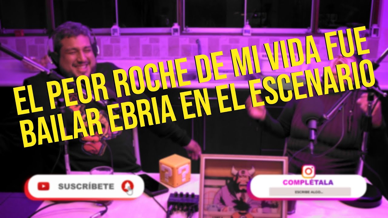 Complétala - Episodio 14 - El peor roche de mi vida fue...