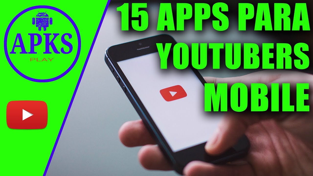 15 Melhores apps para youtubers de celular | ApksPlay