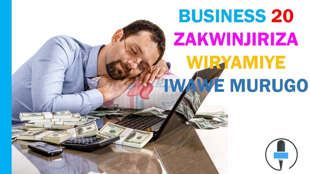USHAKA KUBA UMUKIRE MURI 2022||NIBA UTABONA UMWANYA UHAGIJE DORE BUSINESS 20 ZAKWINJIRIZA UNIRYAMIYE