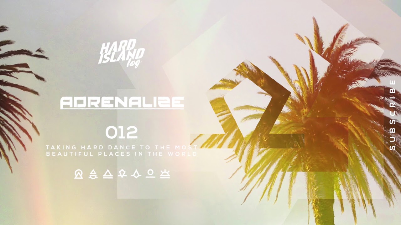 Hard Island Log 012 - Adrenalize