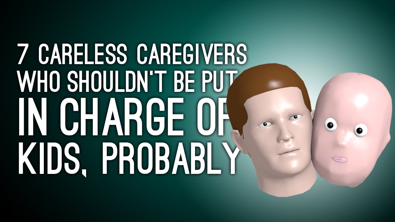 7 Careless Caregivers Who Shouldn't Be Put in Charge of Kids, Probably