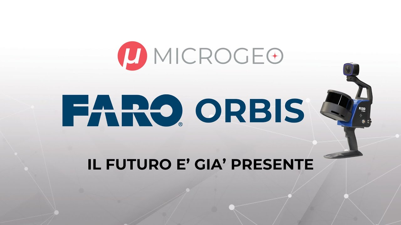 Microgeo Flash Webinar FARO ORBIS: il futuro è già presente
