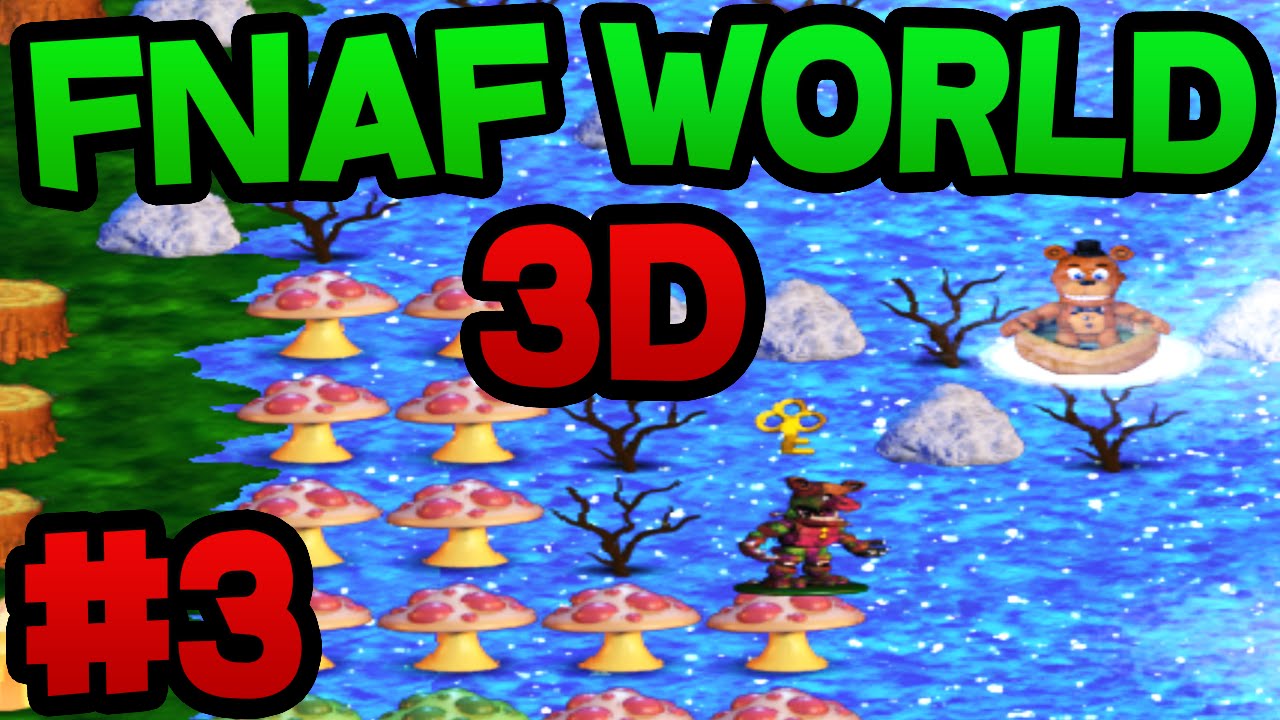 FNAF World 3D (FREE DOWNLOAD) - Part 3 ★ PORKPATCH?
