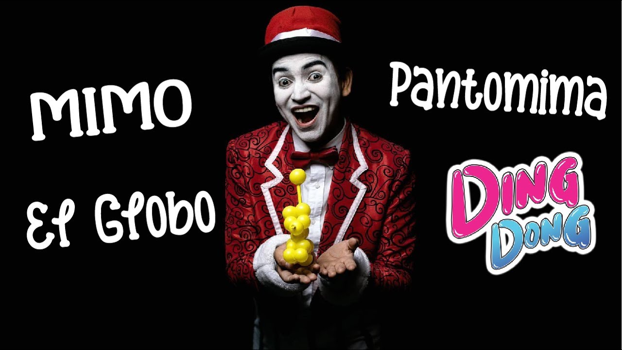MIMO - EL GLOBO | Pantomima | DING DONG
