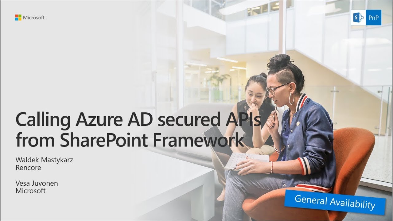PnP Webcast - Calling Azure AD secured APIs from SharePoint Framework