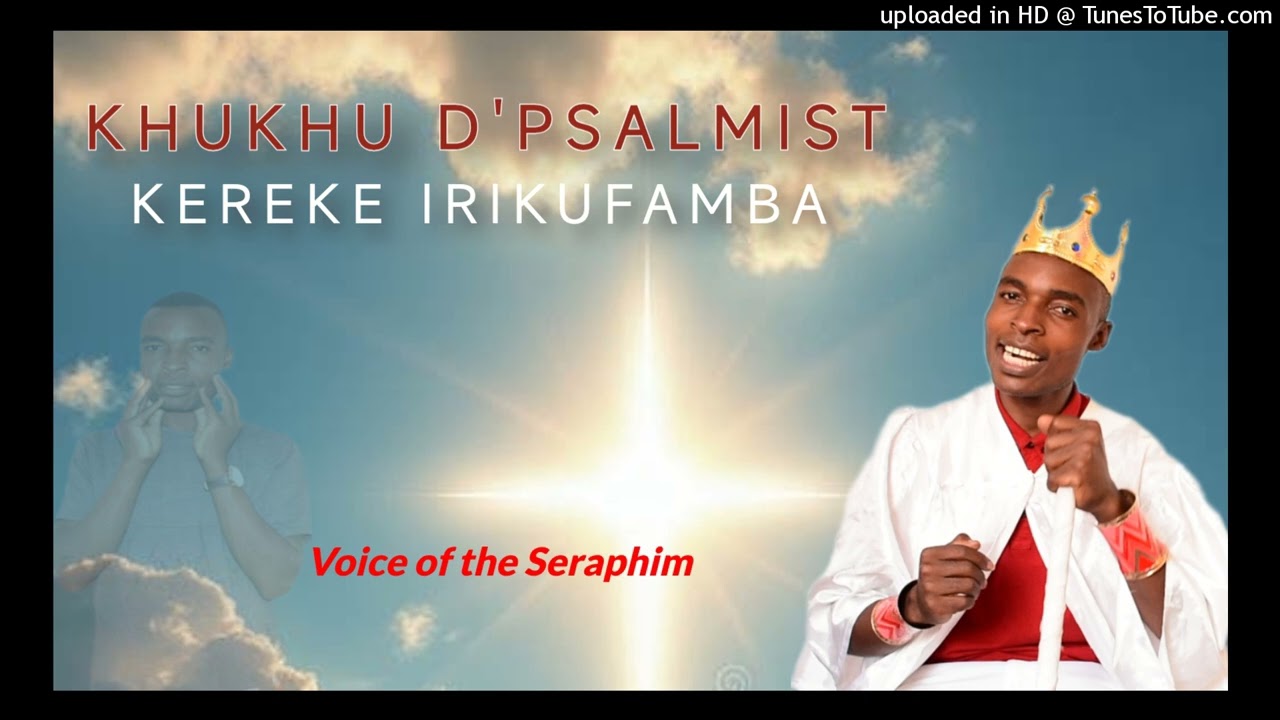 Khukhu D'Psalmist_Kereke Irikufamba