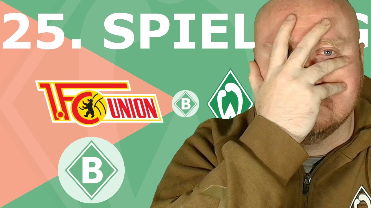 Union Berlin - 25. Spieltag | SV Werder Bremen - Bundesliga 2025/26 | BastiB - Bremen Fan aus Bayern