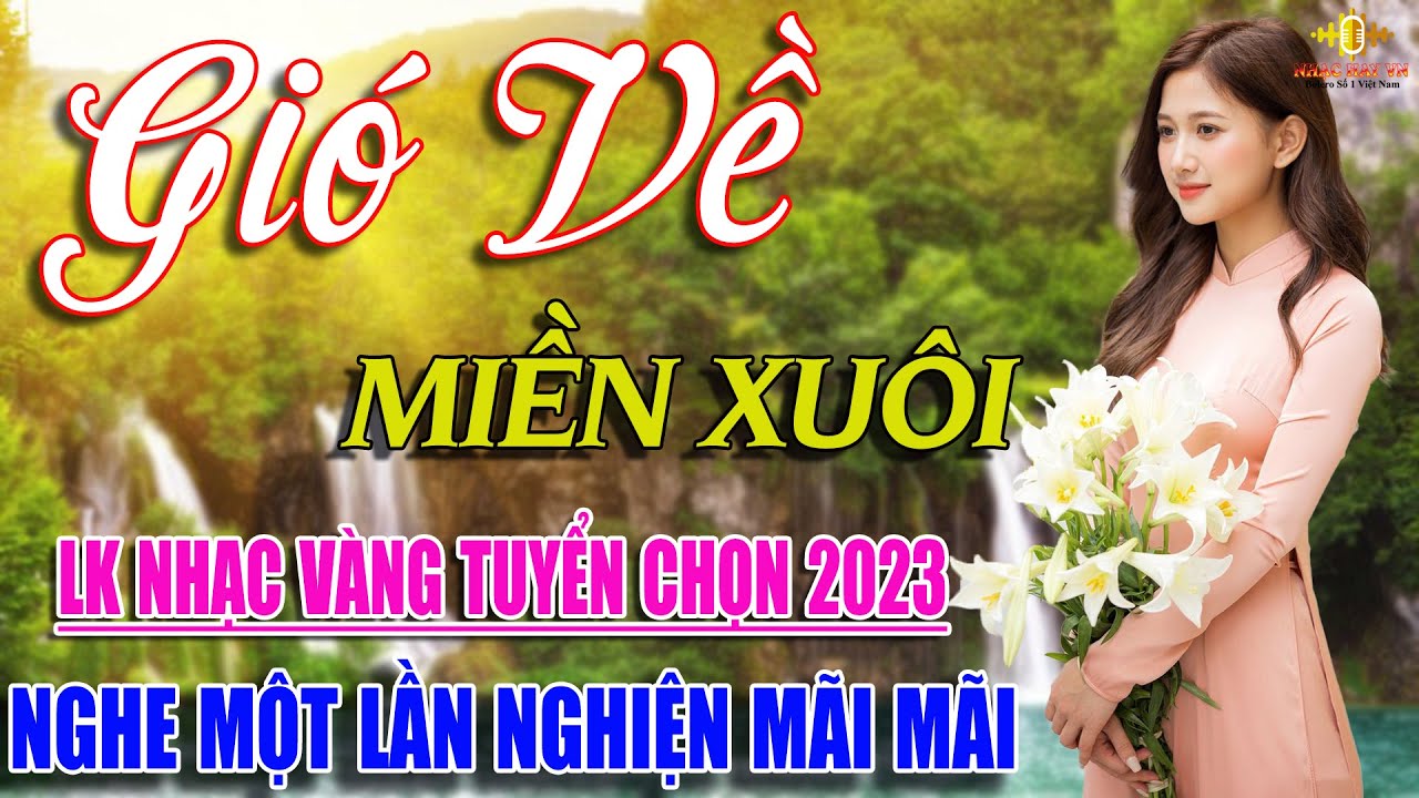 Gió Về Miền Xuôi🎤Mai Tiến Đạt🎷Lk Nhạc Vàng Xưa Bất Hủ Nghe Một Lần Nghiện Mãi Mãi