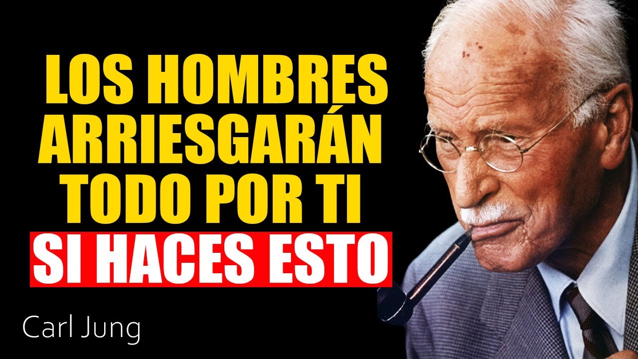 Los Hombres Arriesgarán TODO por Ti – Si Haces ESTO | Carl Jung