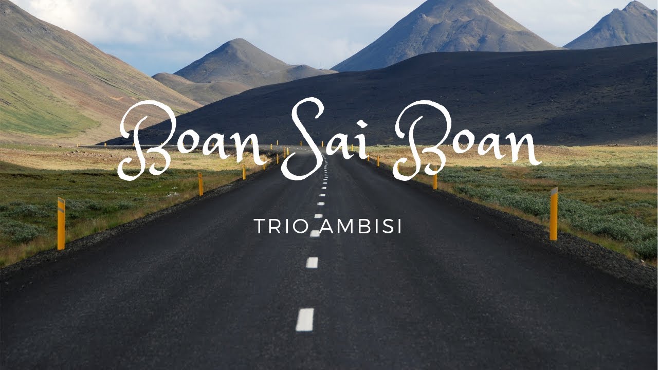 Trio Ambisi - Boan Sai Boan