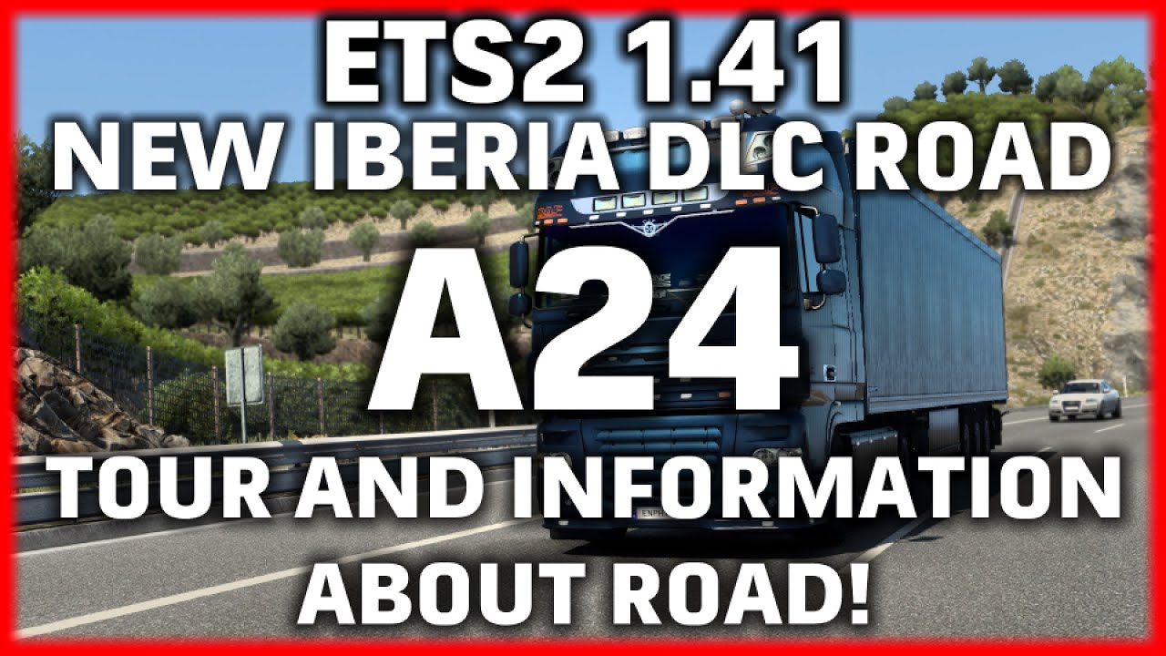 NEW &bull; A24 in ETS2 1.41! l Iberia DLC l 1.41 Update for ETS2
