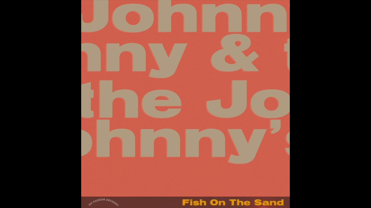 Johnny Johnny & the Johnny's - Fish on the Sand