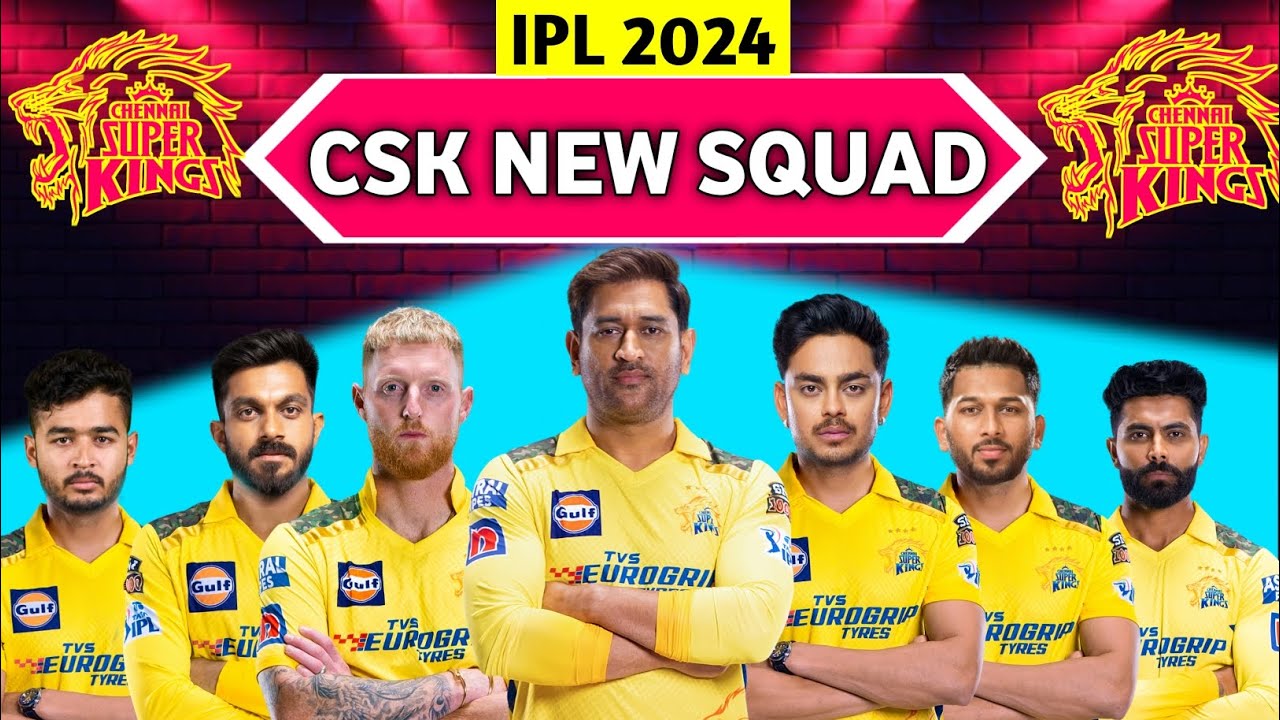 IPL 2024 | Chennai Super Kings Team Squad For IPL 2024 | CSK Squad IPL 2024 | IPL 2024 CSK Teams