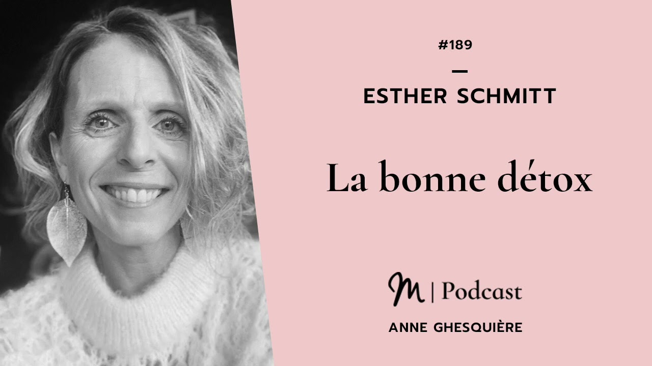 #189 Esther Schmitt : La bonne détox