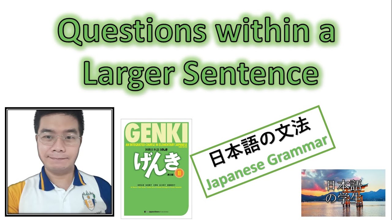 『GENKI 2』Lesson 20 (4)┃Questions within a Larger Sentence - JLPT N4 Grammar
