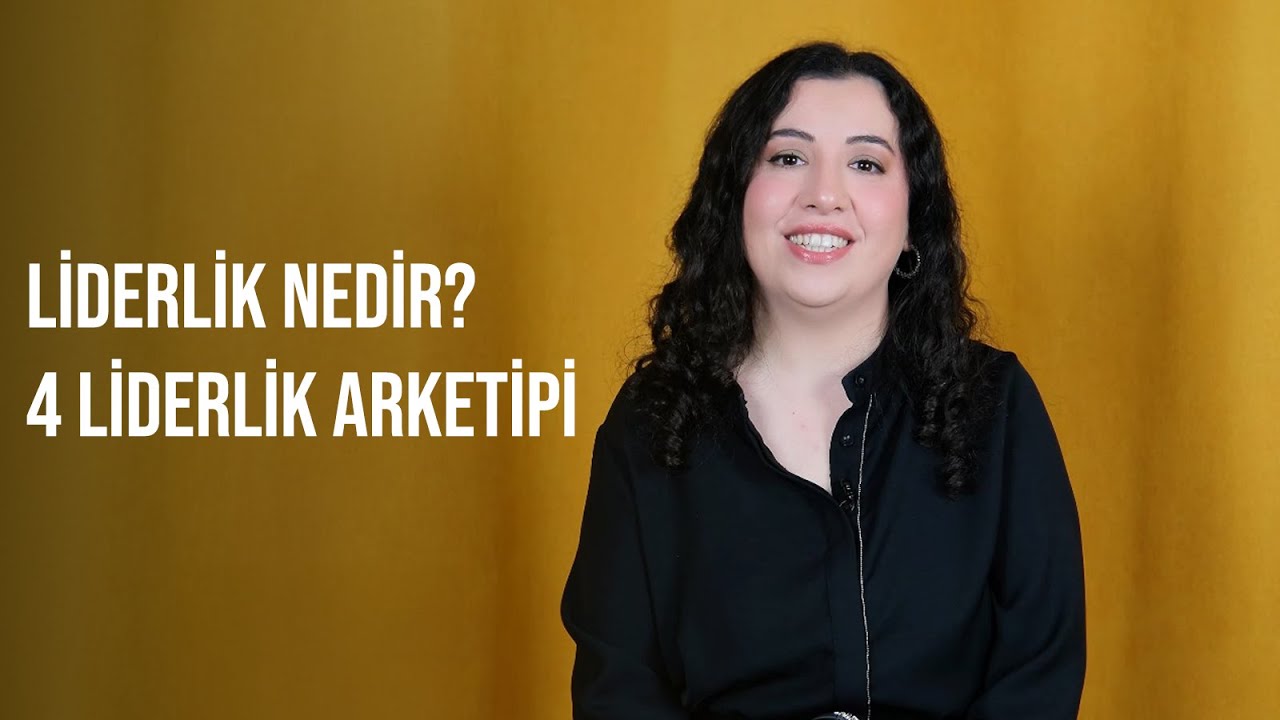 LİDERLİK NEDİR? 4 LİDERLİK ARKETİPİ - (Psikolog Şeyma Özbek)