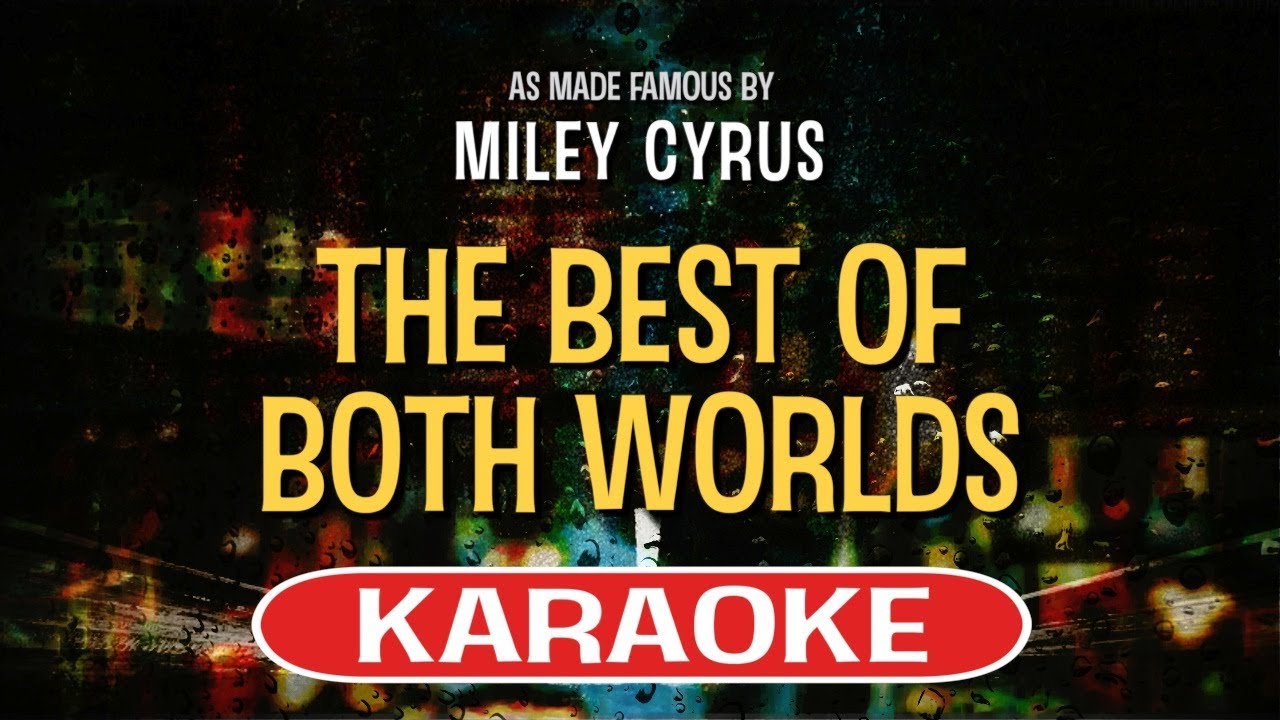 The Best Of Both Worlds (Karaoke Version) - Miley Cyrus