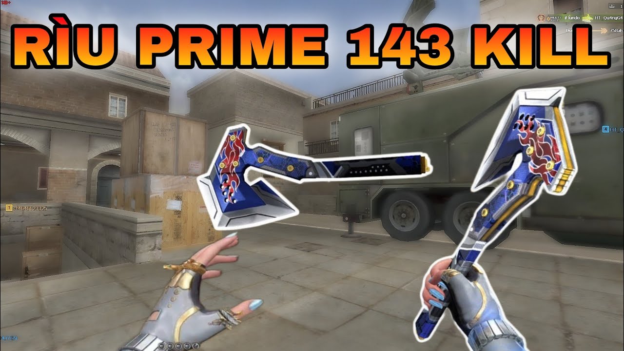 RÌU PRIME | Làm Tý Rìu 143kill | Đột Kích CFVN