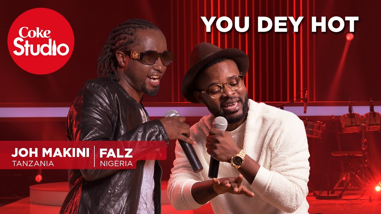 Falz, Joh Makini & DSK, You Dey Hot - Coke Studio Africa