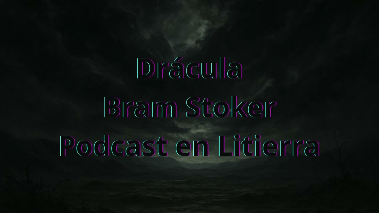 Drácula Bram Stoker Podcast en Litierra