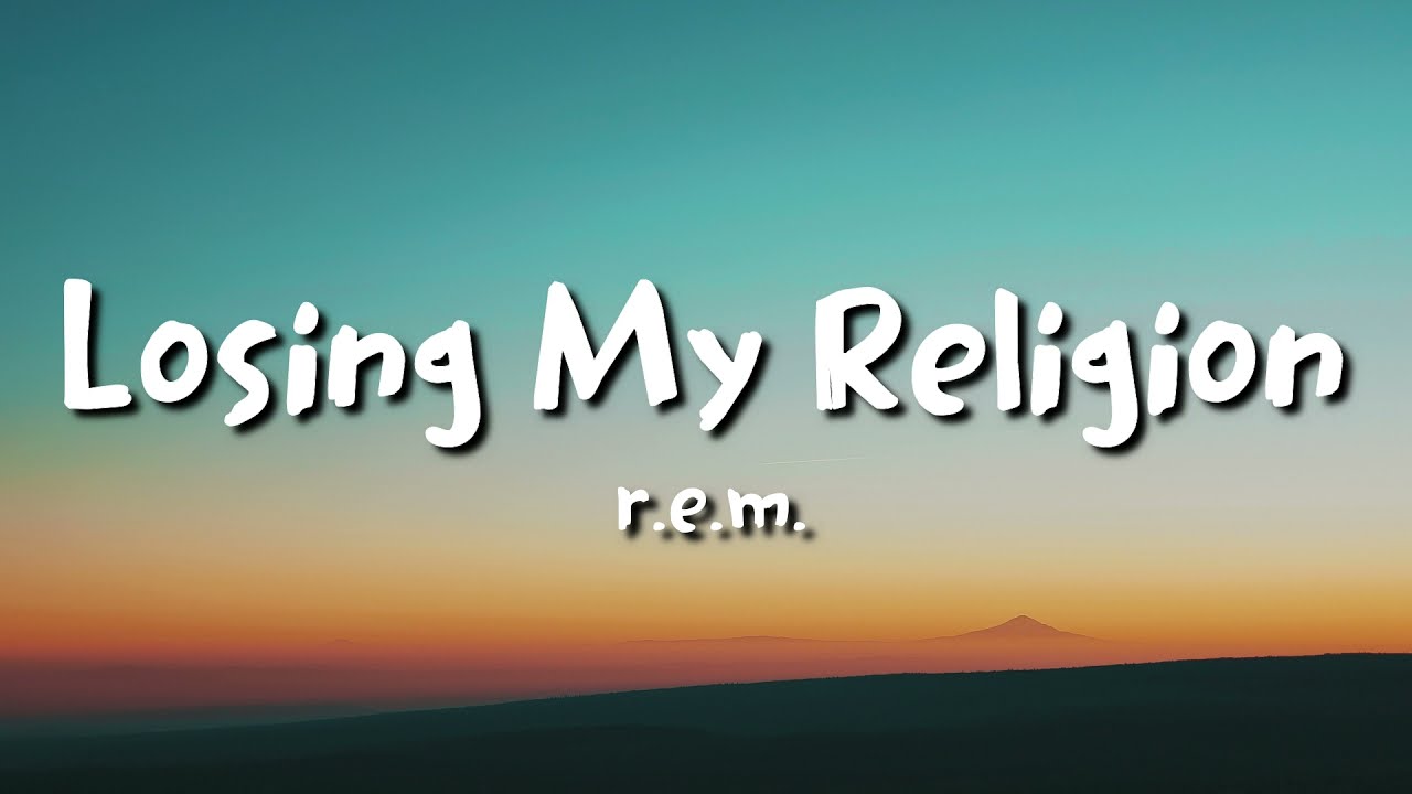r.e.m. - Losing My Religion (lyrics)