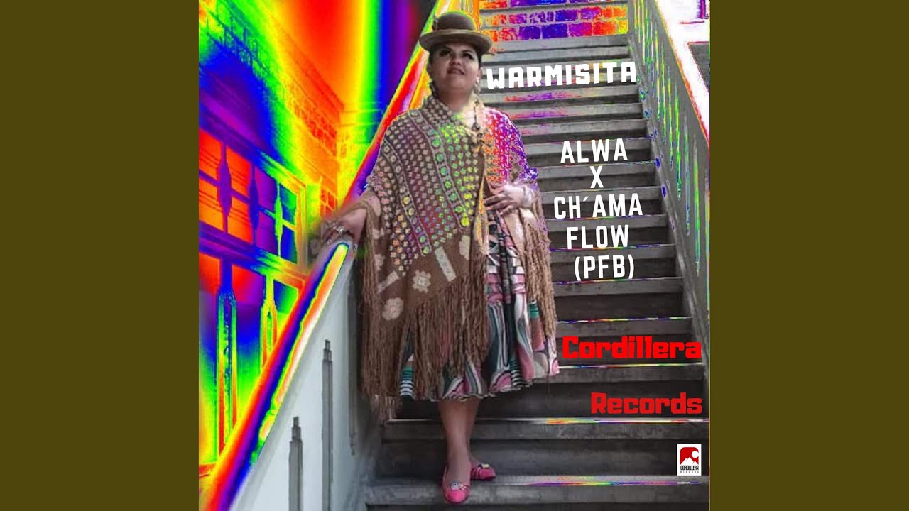 Warmisita (feat. Alwa & Ch'ama Flow)