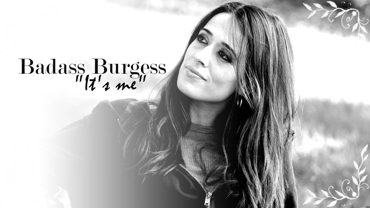 Kim Burgess || It's me || Maneater || Chicago PD