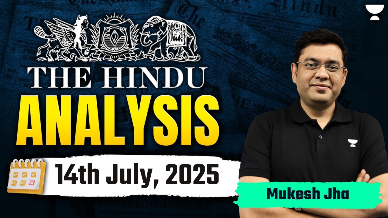 The Hindu Newspaper Analysis | 14th July | UPSC Current Affairs Today | Mukesh Jha