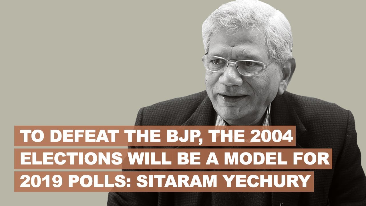 To defeat the BJP, the 2004 elections will be a model for 2019 polls: Sitaram Yechury