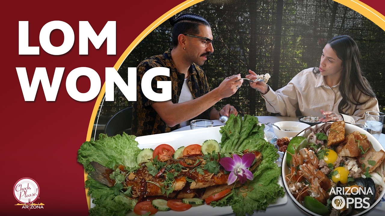 Tour Thailand with your tastebuds | Lom Wong | Check, Please! Arizona
