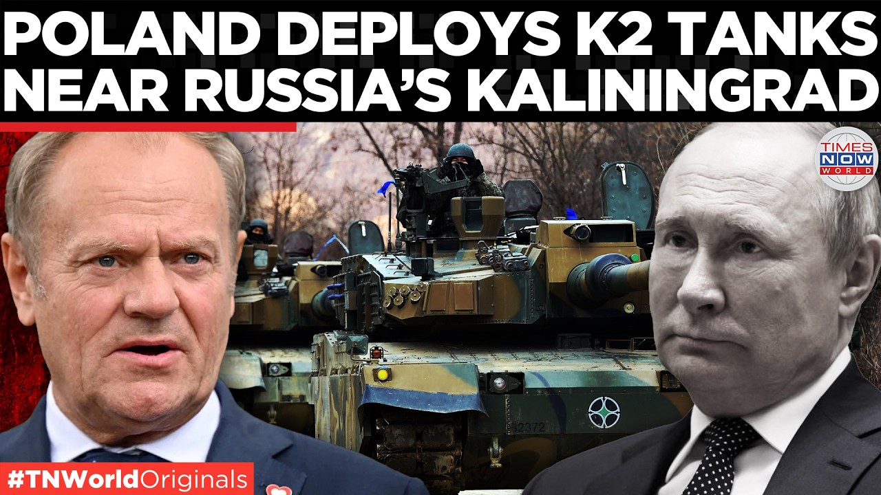 KALININGRAD ON ALERT! Poland Deploys South Korean K2 Tanks Near Russia&rsquo;s Border | Times Now World