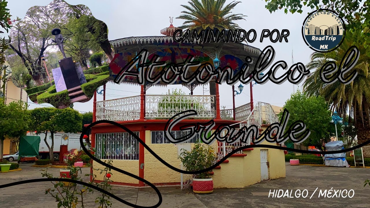 Caminando por las calles de Atotonilco el Grande/Hidalgo/México