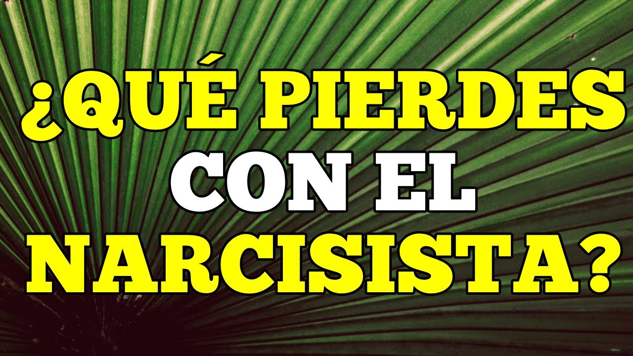 7 COSAS IMPORTANTES que PIERDES con el NARCISISTA | SELFTALK NARCISISMO