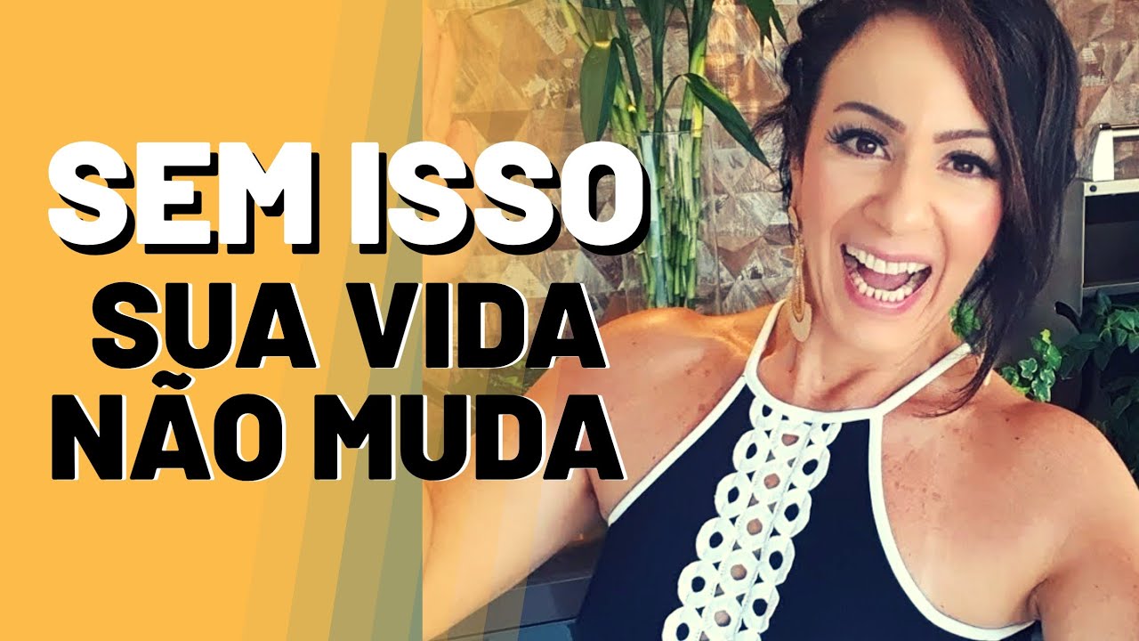 SEM ISSO SUA VIDA NÃO MUDA