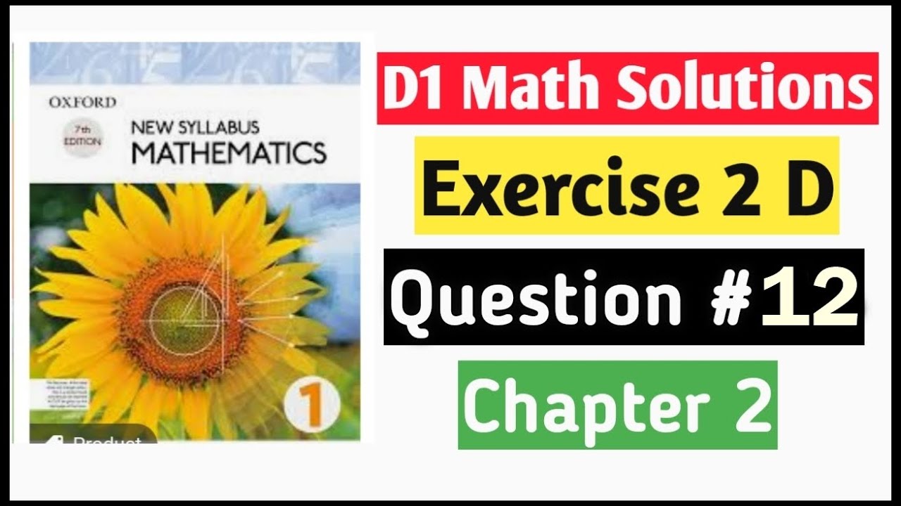 Exercise 2d Question no 12 D1 Math Oxford New Syllabus || Chapter 2 || Book 1 Maths || D1