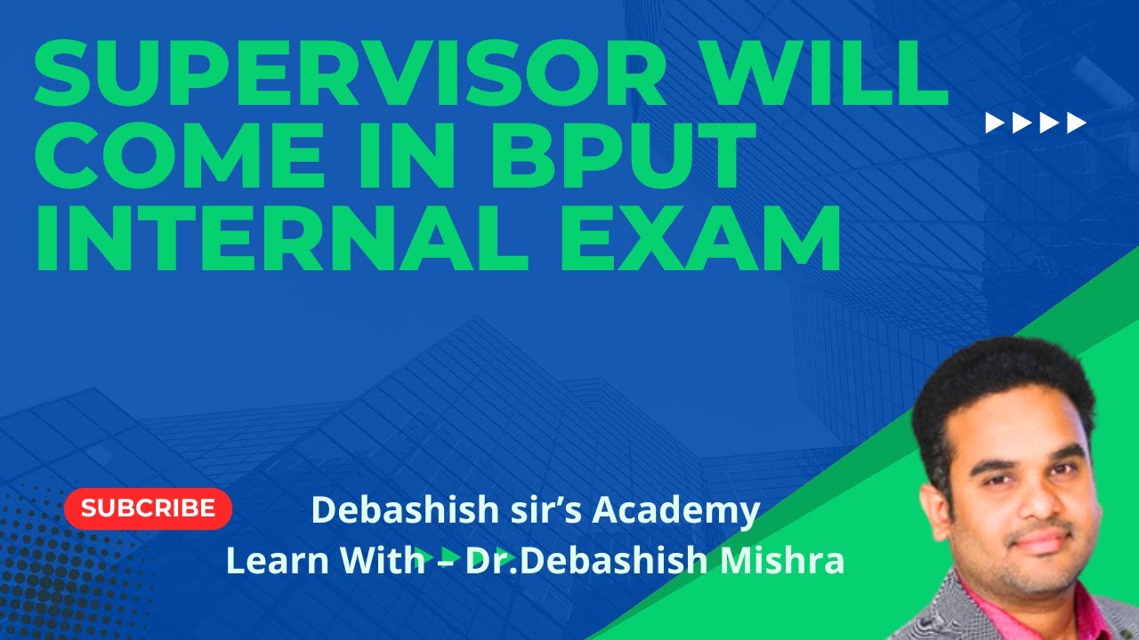 VERY IMPORTANT NOTICE FROM BPUT||INTERNAL EXAM||SUPERVISOR IN INTERNAL EXAM.