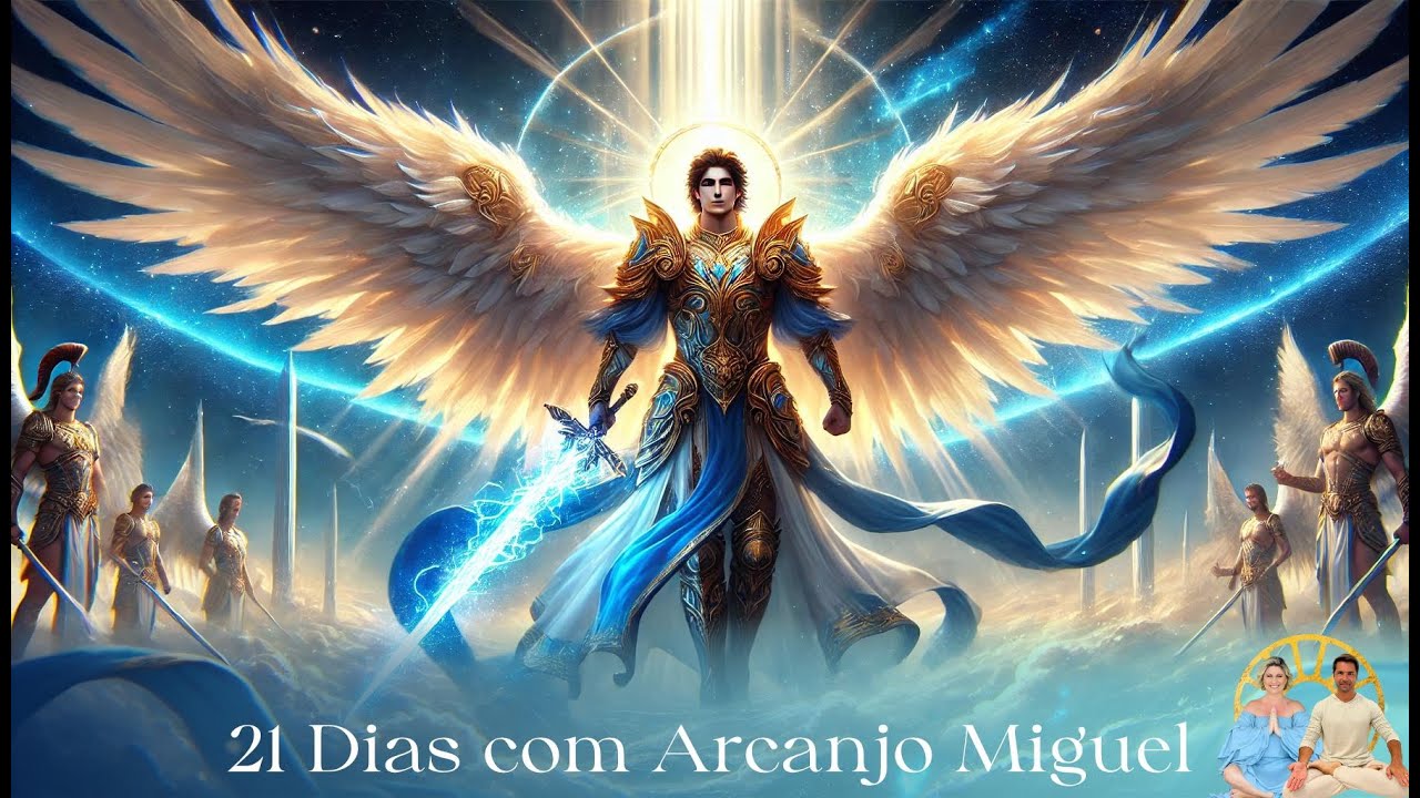 21 dias de limpeza e prote&ccedil;&atilde;o com Arcanjo Miguel!