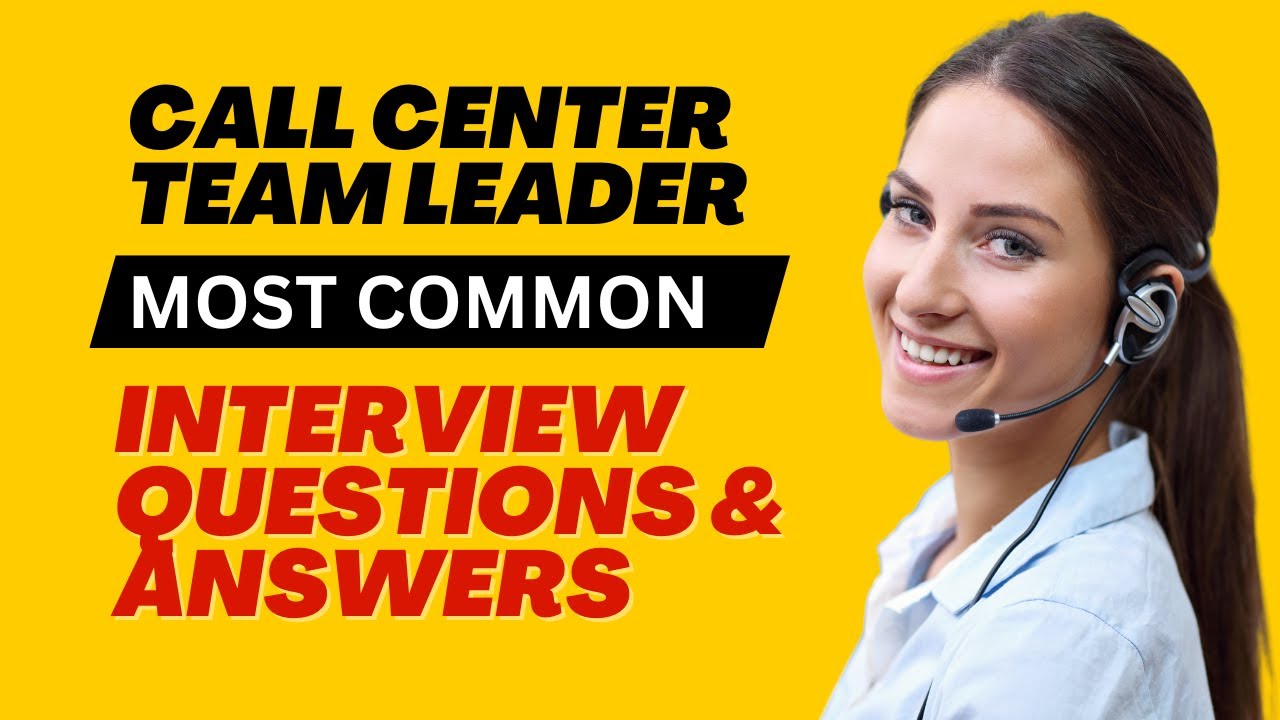 Call Center Team Leader Interview Questions and Answers for 2025